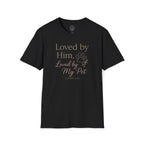 Loved by Him, Loved by My Pet T-Shirt