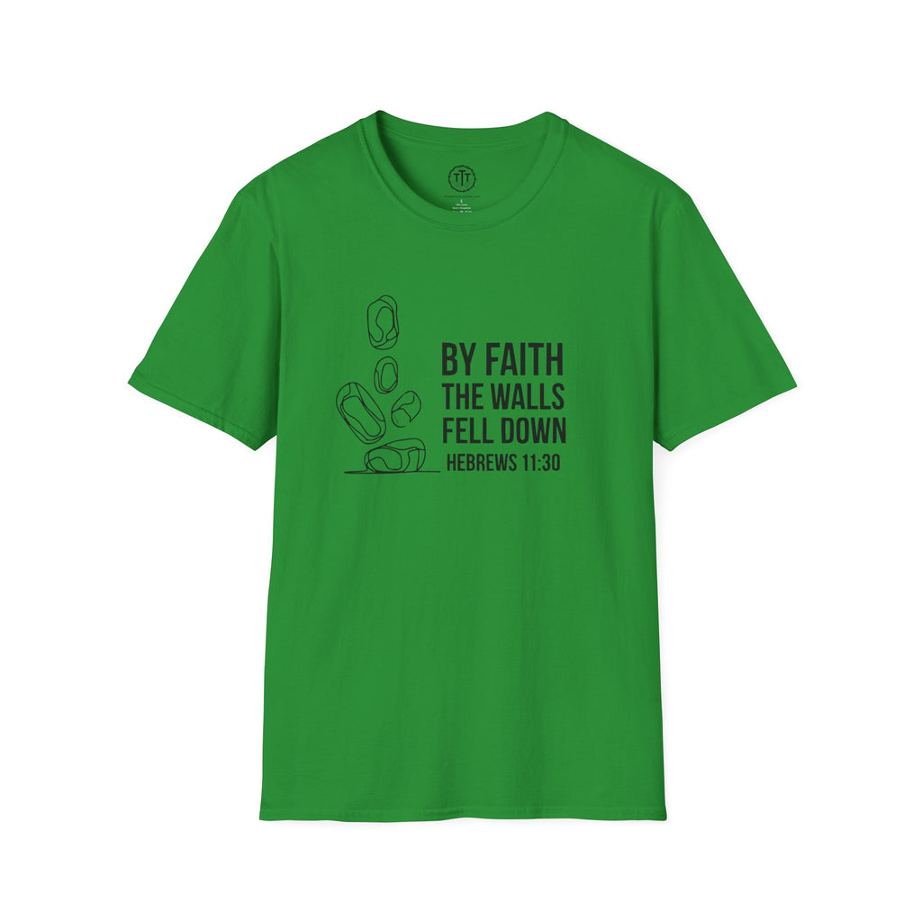 By Faith the Walls Fell Down – Hebrews 11:30 T-Shirt