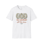 God Is Good All the Time – Christian Floral Typography Tee