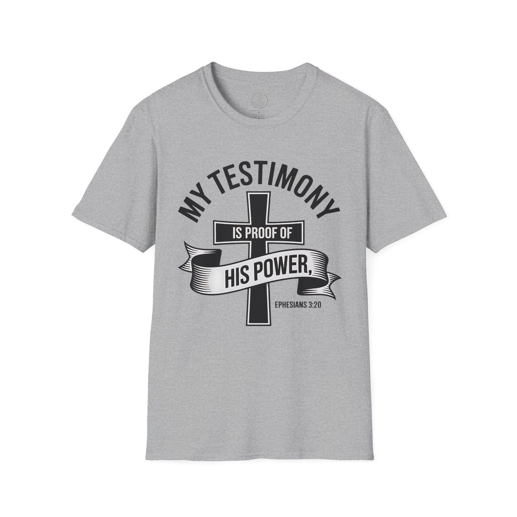 My Testimony Is Proof of His Power – Ephesians 3:20 Tee