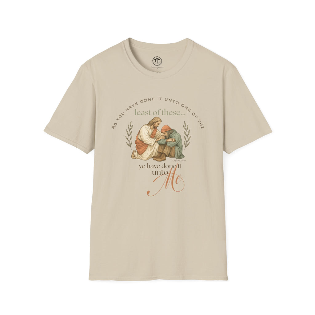 Least of These — Matthew 25:40 Compassion T-Shirt