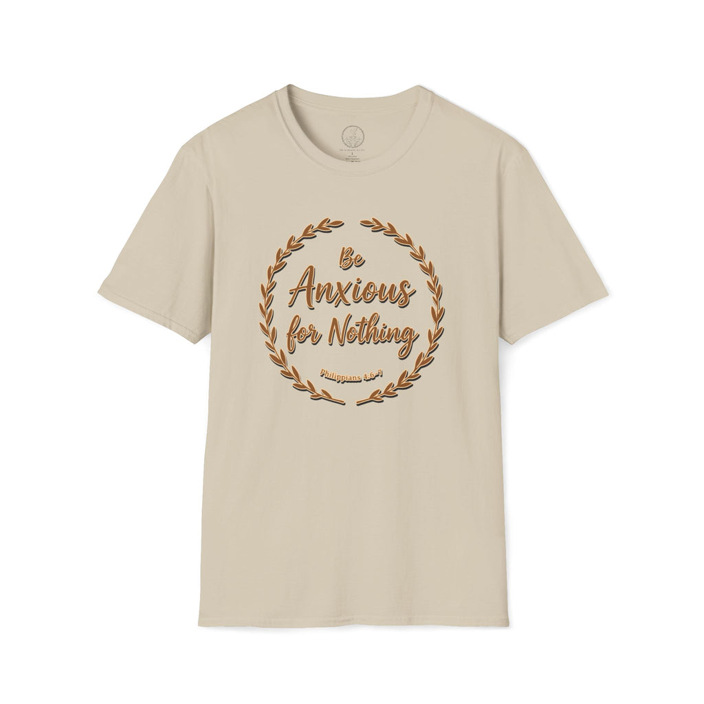 Be Anxious for Nothing – Philippians 4:6 Christian T-Shirt