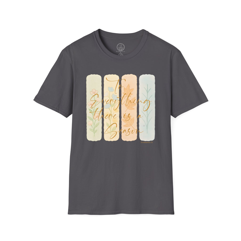 To Everything There Is a Season – Ecclesiastes 3:1 T-Shirt