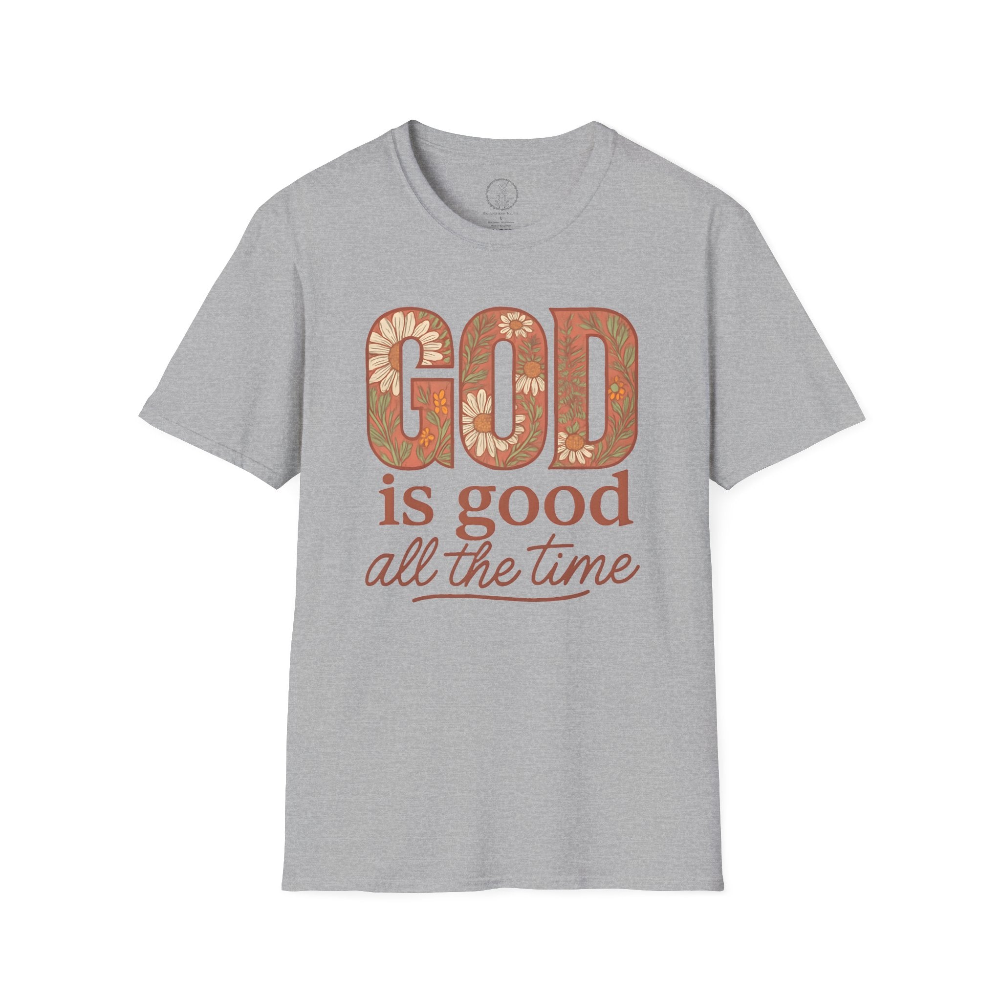 God Is Good All the Time – Floral Christian T-Shirt