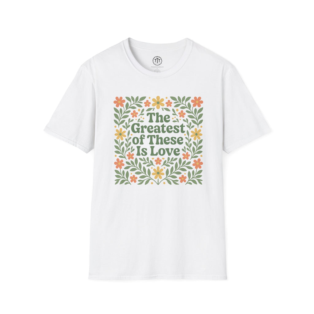 The Greatest of These is Love Floral T-Shirt
