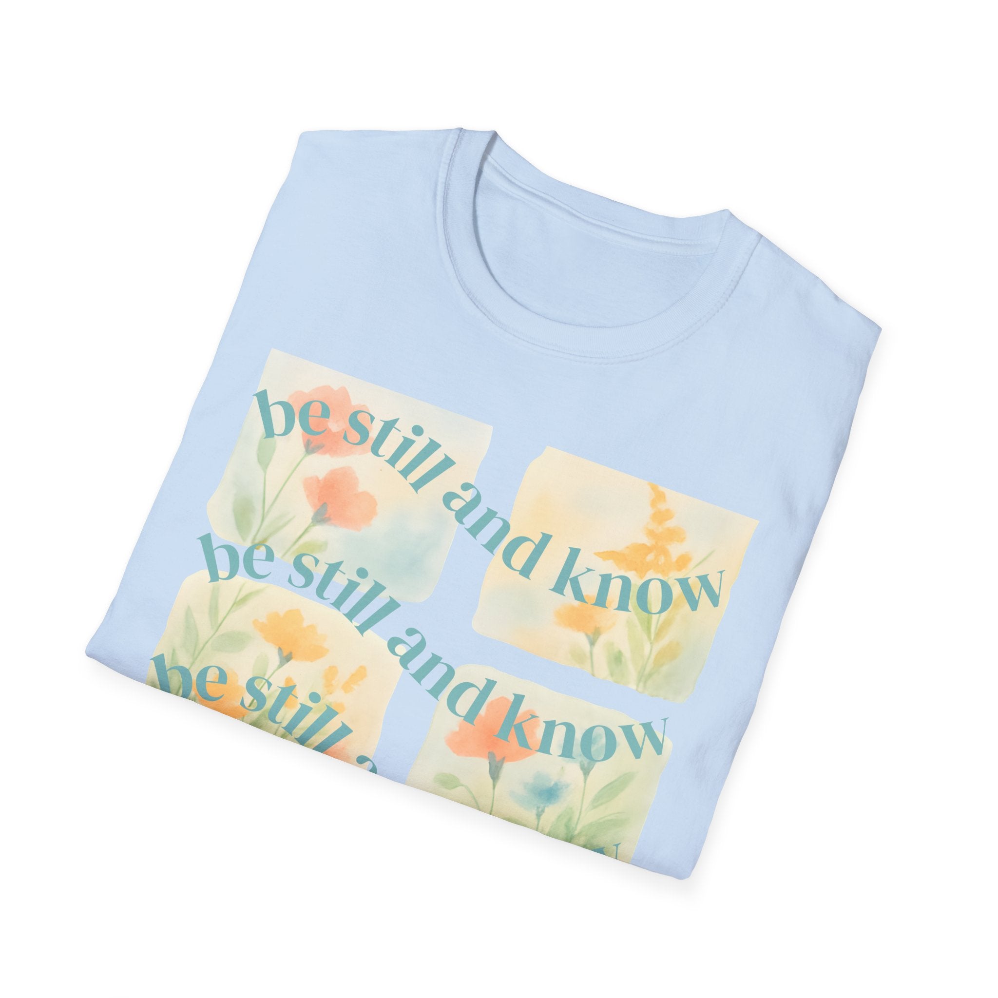 Be Still and Know T-Shirt — Floral Pastel Inspirational Tee