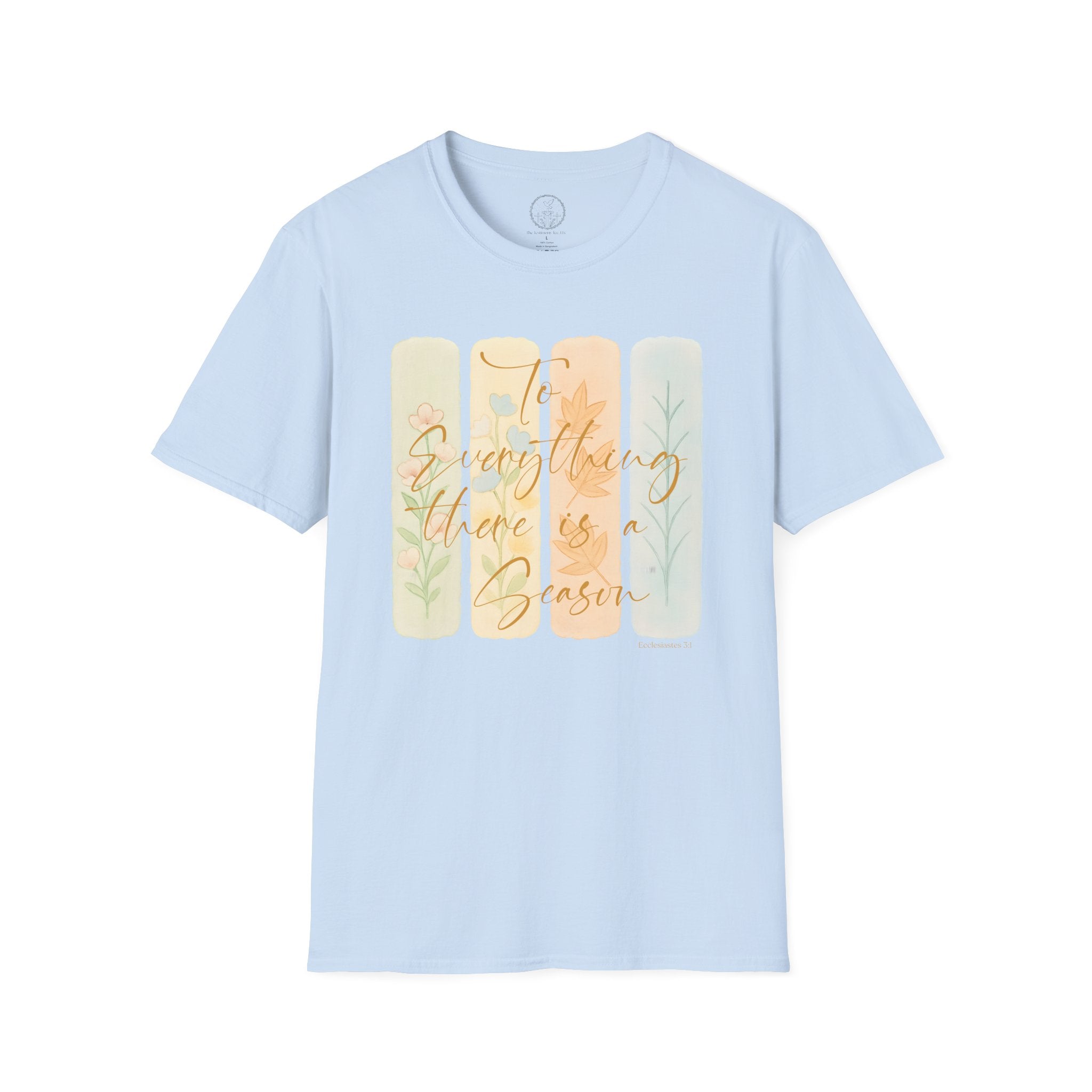 To Everything There Is a Season – Ecclesiastes 3:1 T-Shirt