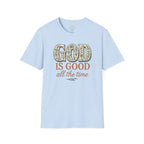 God Is Good All the Time – Christian Floral Typography Tee