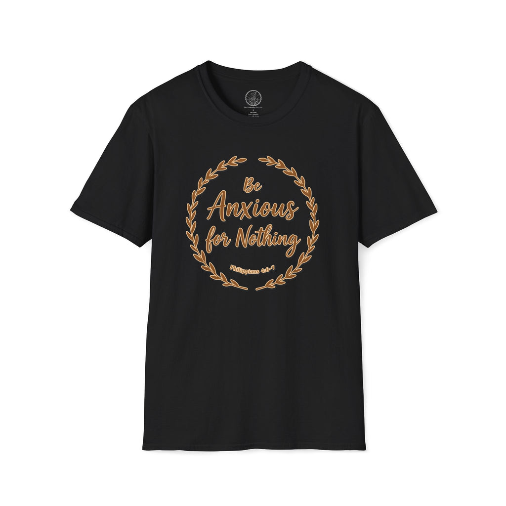 Be Anxious for Nothing – Philippians 4:6 Christian T-Shirt