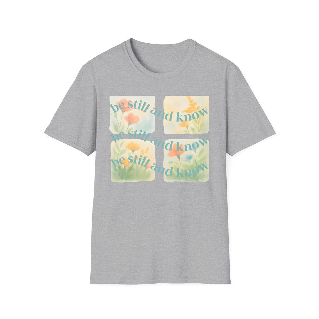 Be Still and Know T-Shirt — Floral Pastel Inspirational Tee
