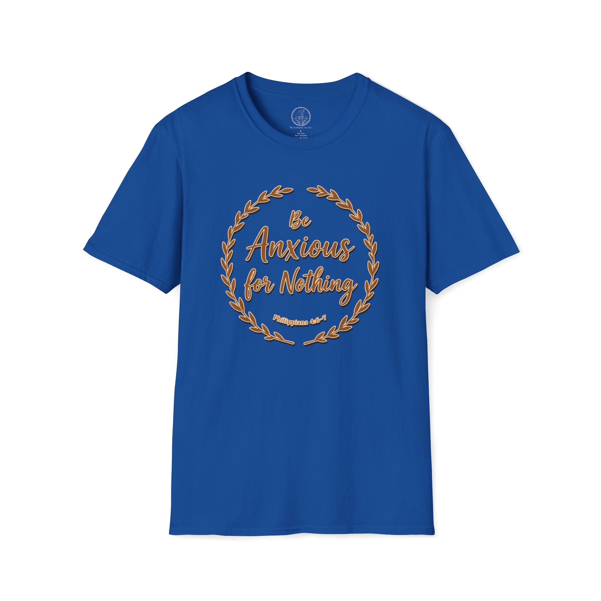 Be Anxious for Nothing – Philippians 4:6 Christian T-Shirt