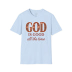 God Is Good All the Time – Christian Floral Typography Tee