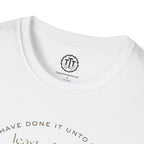 Least of These — Matthew 25:40 Compassion T-Shirt