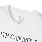 Faith Can Move Mountains – Matthew 17:20 Christian T-Shirt
