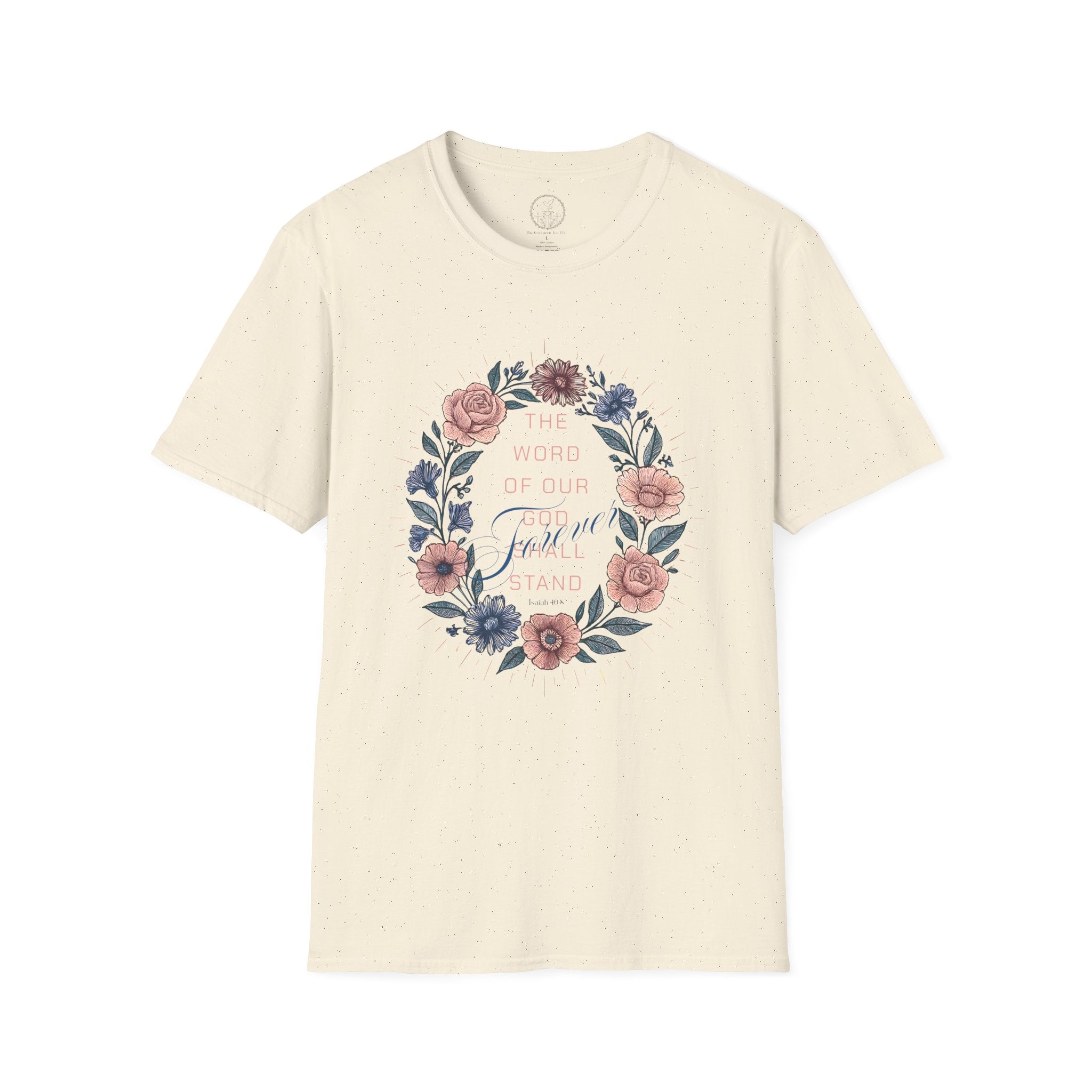 The Word of Our God Shall Stand Forever Floral Tee – Isaiah 40:8