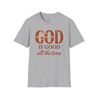 God Is Good All the Time – Christian Floral Typography Tee