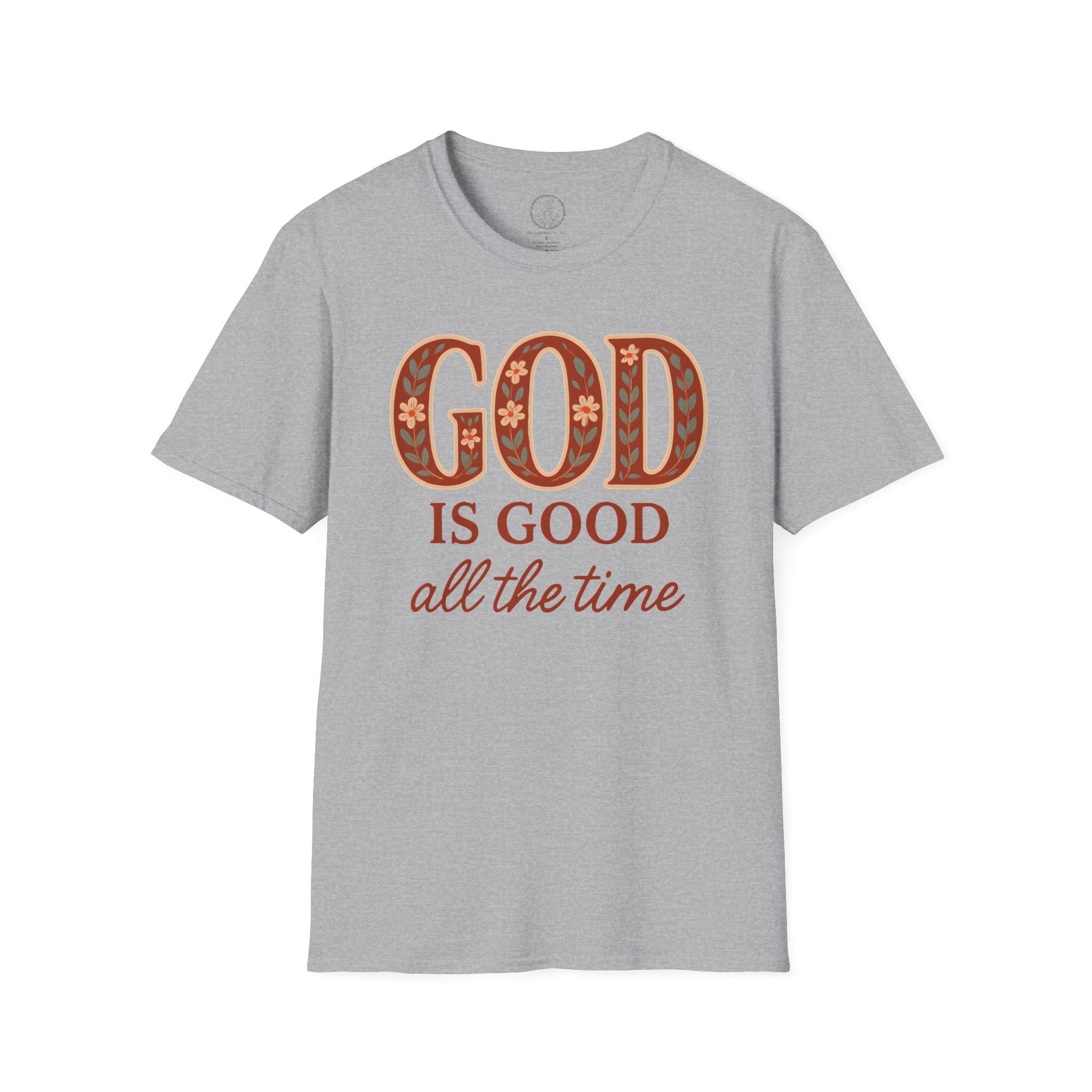 God Is Good All the Time – Christian Floral Typography Tee