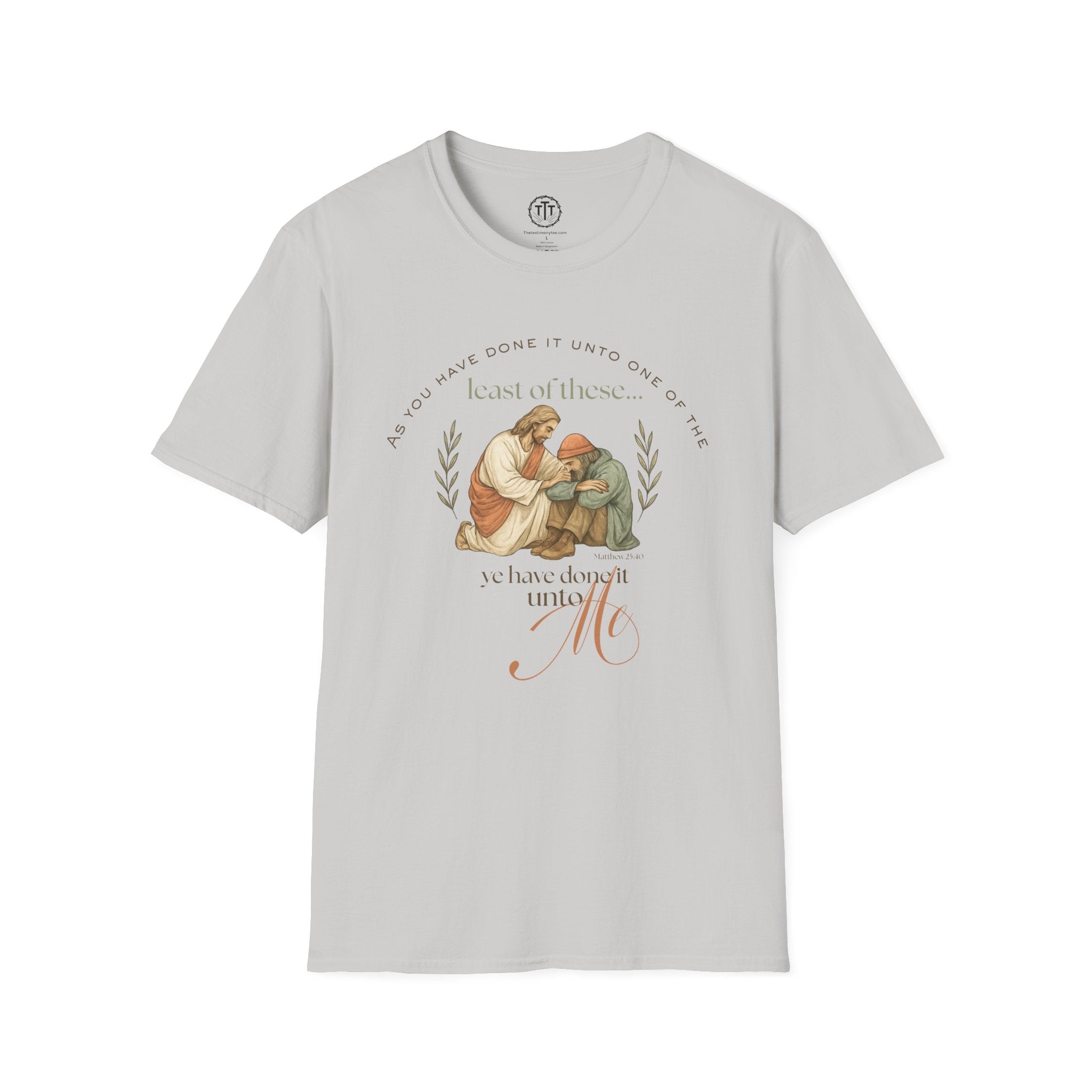 Least of These — Matthew 25:40 Compassion T-Shirt
