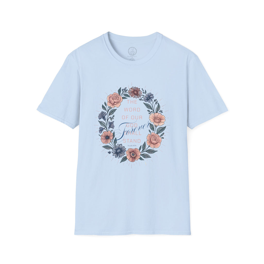 The Word of Our God Shall Stand Forever Floral Tee – Isaiah 40:8