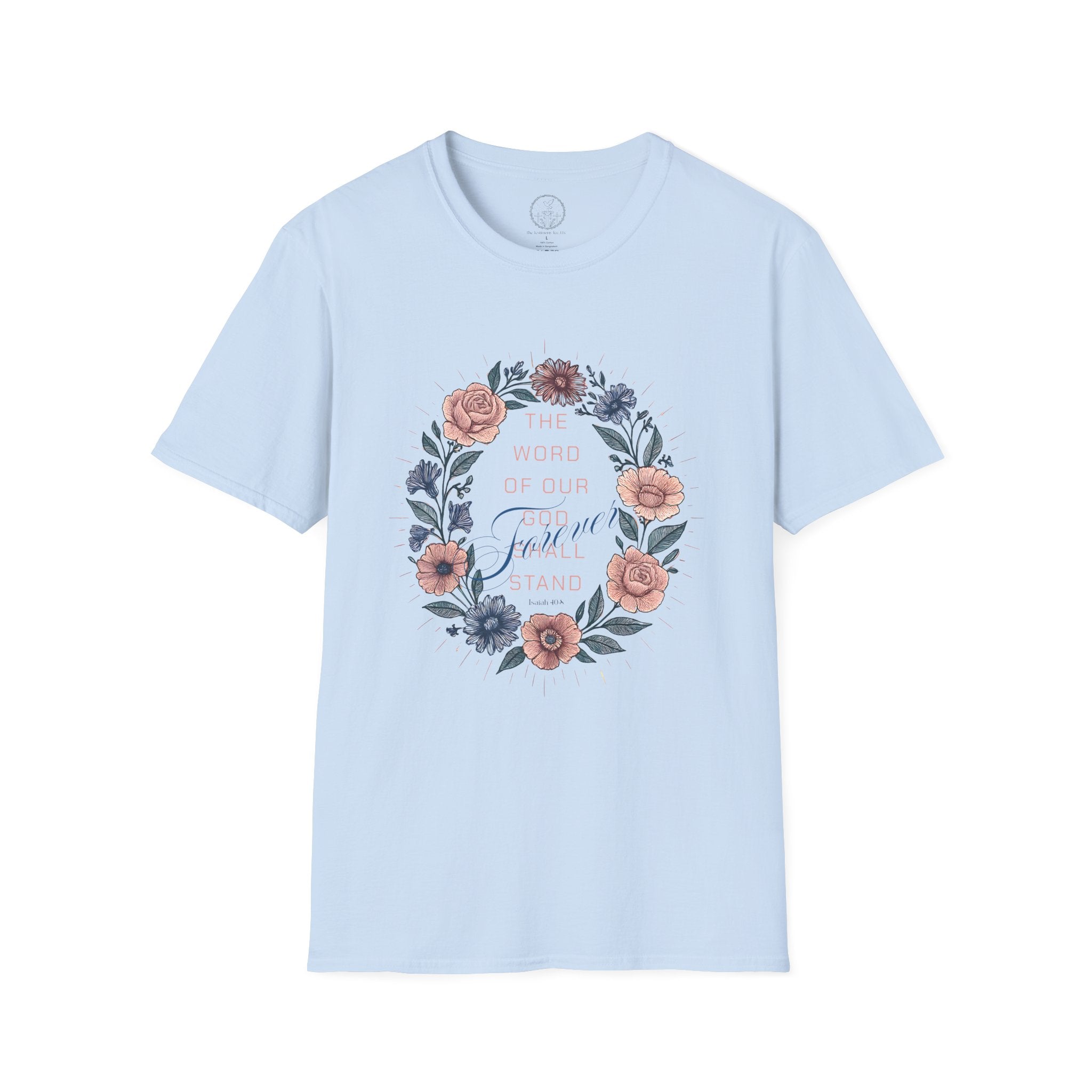 The Word of Our God Shall Stand Forever Floral Tee – Isaiah 40:8
