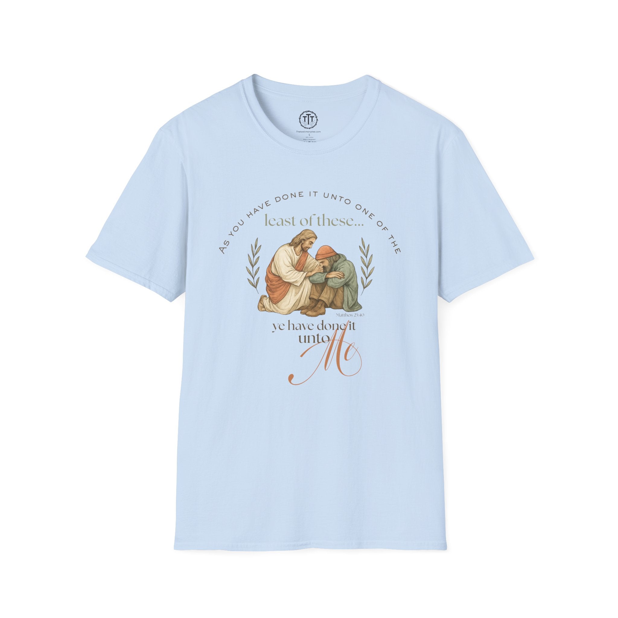 Least of These — Matthew 25:40 Compassion T-Shirt