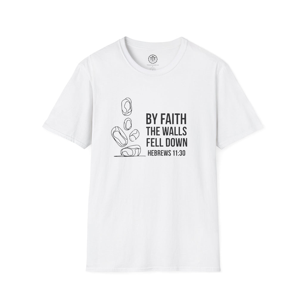 By Faith the Walls Fell Down – Hebrews 11:30 T-Shirt