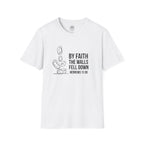 By Faith the Walls Fell Down – Hebrews 11:30 T-Shirt